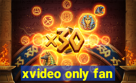 xvideo only fan